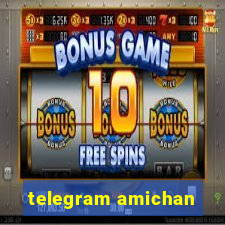 telegram amichan